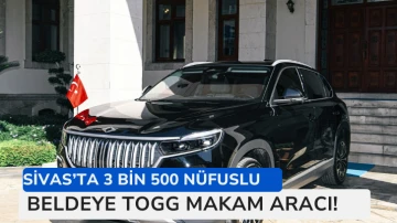 Sivas'ta 3 Bin 500 Nüfuslu Beldeye TOGG Makam Aracı! 