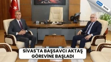 Sivas'ta Başsavcı Aktaş Görevine Başladı