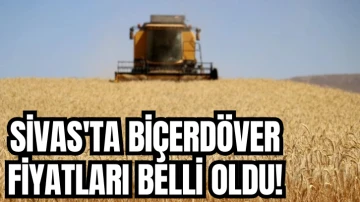 Sivas'ta Biçerdöver Fiyatları Belli Oldu! 