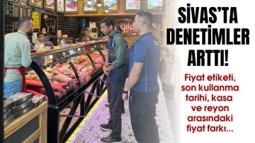 Sivas’ta Denetimler Arttı 