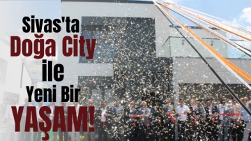 Sivas'ta Doğa City ile Yeni Bir Yaşam!