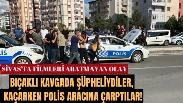 Sivas'ta Filmleri Aratmayan Olay: Bıçaklı Kavgada Şüpheliydiler, Kaçarken Polis Aracına Çarptılar!