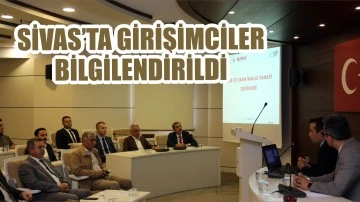 Sivas'ta Girişimciler Bilgilendirildi