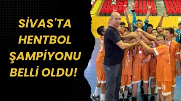 Sivas'ta Hentbol Şampiyonu Belli Oldu! 