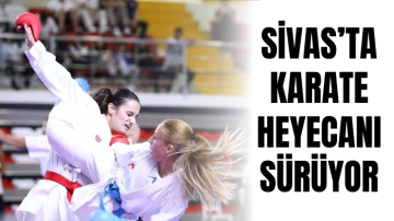 Sivas'ta Karate Heyecanı Sürüyor