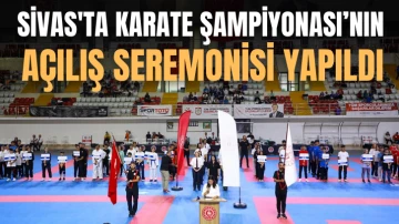 Sivas'ta Karate Şampiyonası Açılışı Yapıldı