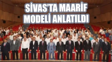 Sivas'ta Maarif Modeli Anlatıldı