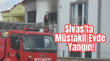 Sivas'ta Müstakil Evde Yangın!