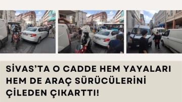 Sivas’ta O Cadde Hem Yayaları Hem de Araç Sürücülerini Çileden Çıkarttı! 