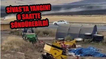 Sivas’ta Yangın! 6 Saatte Söndürebildi