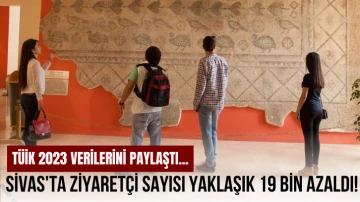 Sivas'ta Ziyaretçi Sayısı Yaklaşık 19 Bin Azaldı!