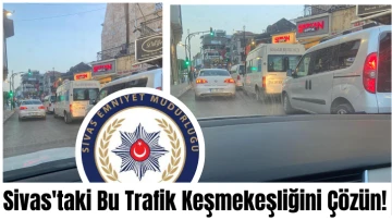 Sivas'taki Bu Trafik Keşmekeşliğini Çözün!