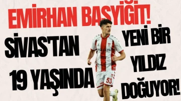 Sivas'tan 19 Yaşında Yeni Bir Yıldız Doğuyor! Emirhan Başyiğit! 