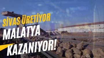 Sivas Üretiyor Malatya Kazanıyor!