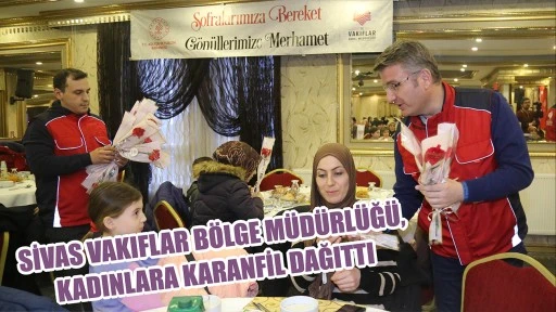 Sivas Vakıflar Bölge Müdürlüğü, Kadınlara Karanfil Dağıttı