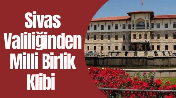 Sivas Valiliğinden Milli Birlik Klibi 