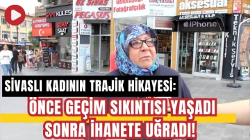 Gözyaşları İçinde Anlattı! Sivaslı Kadının Trajik Hikayesi: Önce Geçim Sıkıntısı Yaşadı Sonra İhanete Uğradı! 