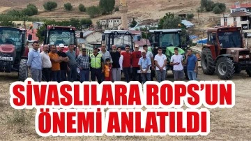 Sivaslılara ROPS’un Önemi Anlatıldı