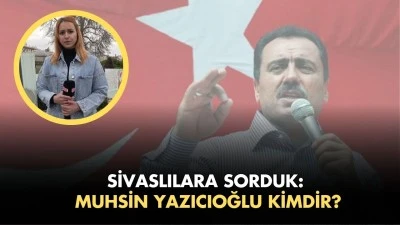 Sivaslılara Sorduk: Muhsin Yazıcıoğlu Kimdir?