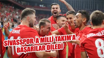 Sivasspor A Milli Takım’a Başarılar Diledi