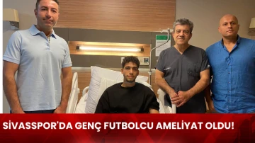 Sivasspor'da Genç Futbolcu Ameliyat Edildi! 