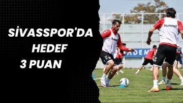 Sivasspor'da Hedef 3 Puan