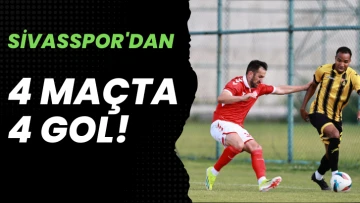 Sivasspor'dan 4 Maçta 4 Gol! 