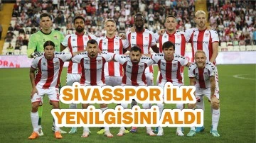 Sivasspor İlk Yenilgisini Aldı