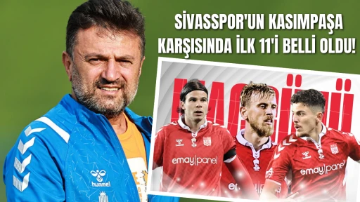 Sivasspor'un Kasımpaşa Karşısında İlk 11'i Belli Oldu! 