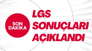 Son Dakika: LGS Sonuçları Açıklandı