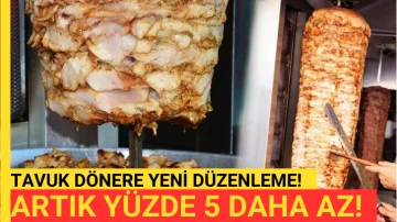 Tavuk Dönere Yeni Düzenleme! Artık Yüzde 5 Daha Az!