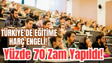 Türkiye'de Eğitime Harç Engeli! Yüzde 70 Zam Yapıldı! 