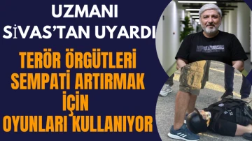 Uzmanı Sivas'tan Uyardı: Terör Örgütleri Sempati Artırmak için Oyunları Kullanıyor