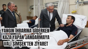 Yangın İhbarına Giderken Kaza Yapan Jandarmaya Vali Şimşek'ten Ziyaret