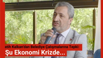 Fatih Kalkan'dan Belediye Çalışmalarına Tepki: Şu Ekonomik Krizde …