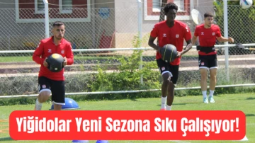 Yiğidolar Yeni Sezona Sıkı Çalışıyor!