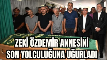 Zeki Özdemir Annesini Son Yolculuğuna Uğurladı 