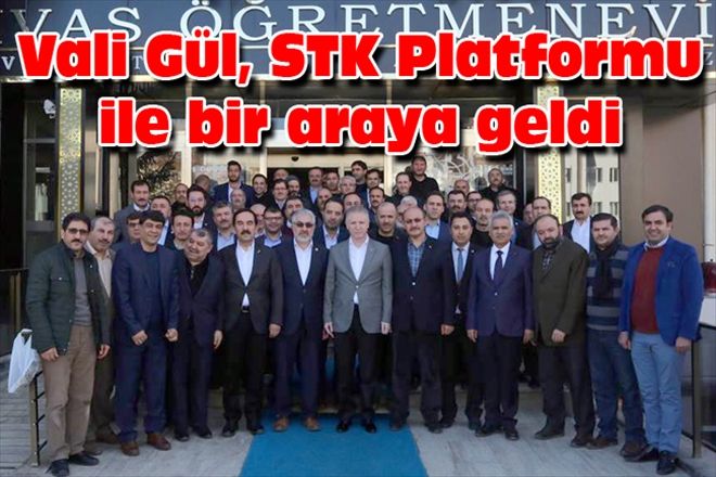 Vali Gül, STK Platformu ile bir araya geldi