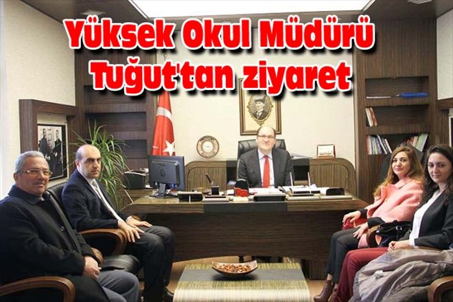 Yüksek Okul Müdürü Tuğut´tan ziyaret 