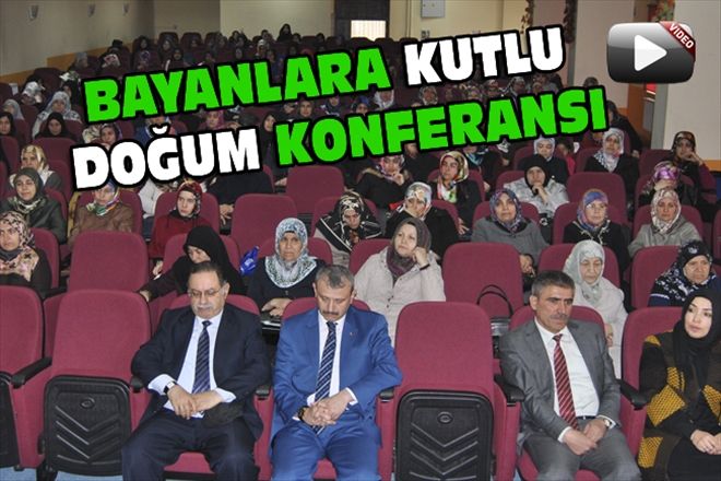 BAYANLARA KUTLU DOĞUM KONFERANSI