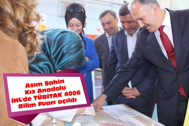 Asım Şahin Kız Anadolu İHL´de TÜBİTAK 4006 Bilim Fuarı açıldı