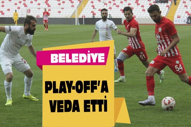 BELEDİYESPOR PLAY-OFF´A VEDA ETTİ