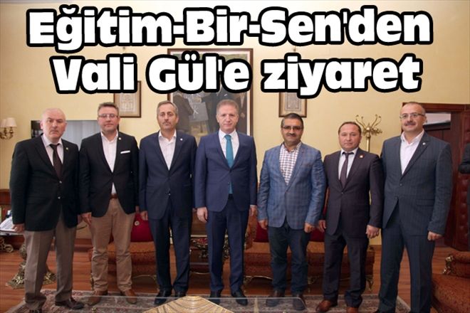 Eğitim-Bir-Sen´den Vali Gül´e ziyaret