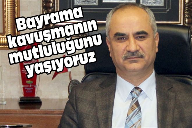 Bayrama kavuşmanın mutluluğunu yaşıyoruz