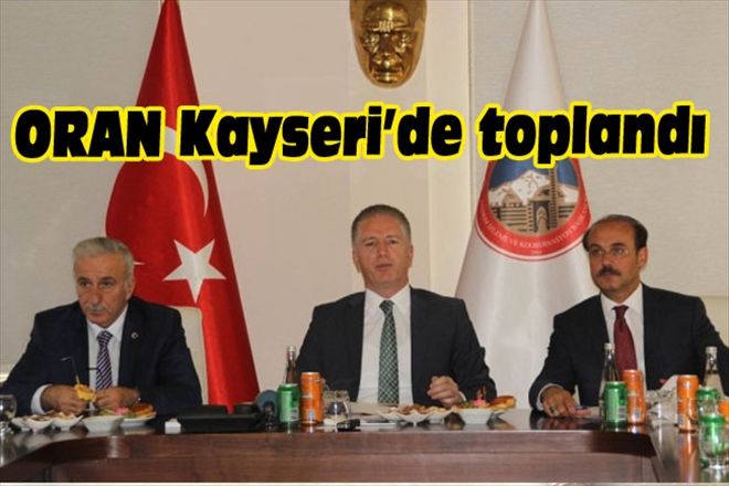 ORAN Kayseri´de toplandı