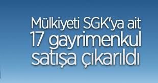 Mülkiyeti SGK'ya ait gayrimenkullerin satışı yapılacak