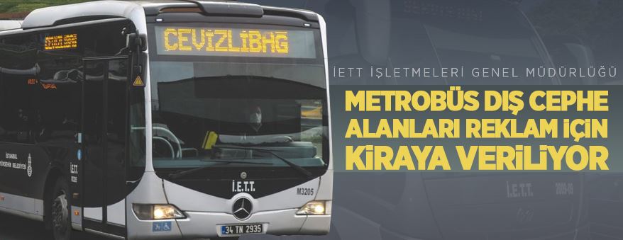 Metrobüs dış cephe alanları reklam için kiraya verilecek