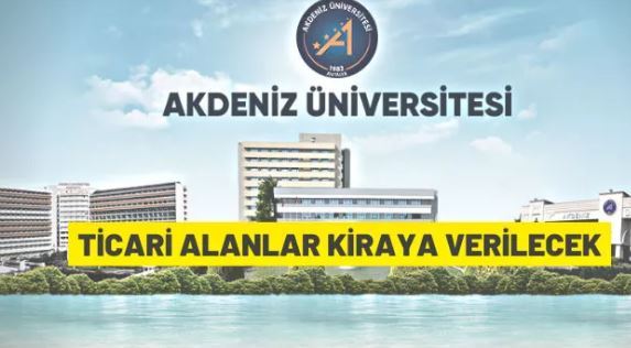 Akdeniz Üniversitesi mülkiyetindeki ticari alanlar kiraya verilecek