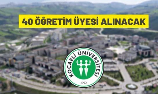 Kocaeli Üniversitesi 40 Öğretim Üyesi alacak