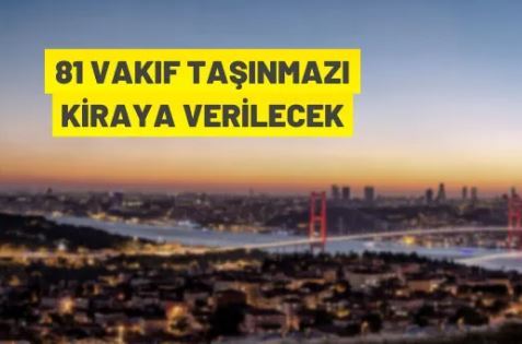 İstanbul ve Tekirdağ'da 81 Vakıf taşınmazı kiralanacak